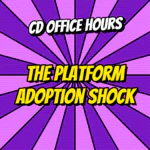 CD Office Hours Ep.12. The platform adoption shock